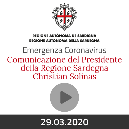 Emergenza Coronavirus - Comunicazioni del Presidente della Regione Christian Solinas 29.03.2020